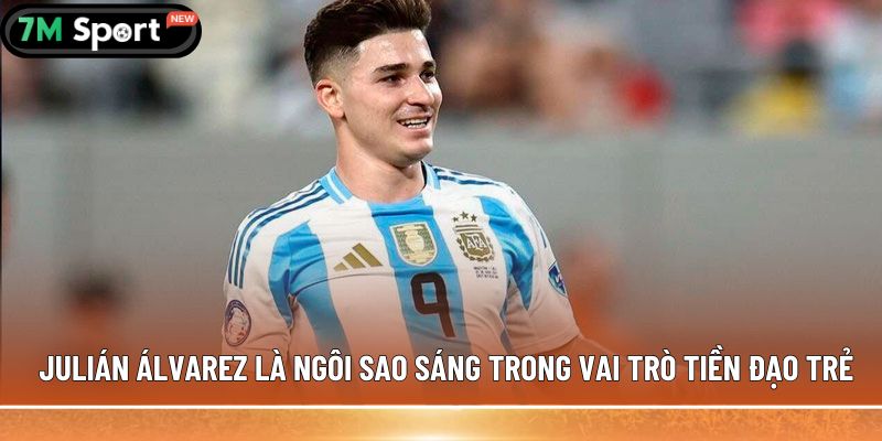 Julián Álvarez là ngôi sao sáng trong vai trò tiền đạo trẻ